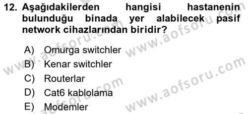 Sağlık Kurumlarında Bilgi Sistemleri Dersi 2025 - 2026 Yılı (Final) Dönem Sonu Sınav Soruları 12. Soru