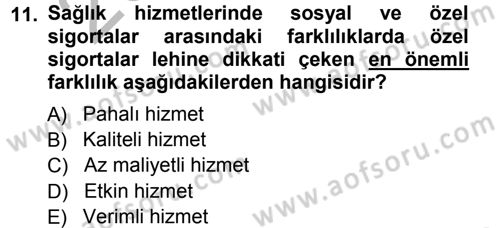Sağlık Sigortacılığı Dersi 2012 - 2013 Yılı (Vize) Ara Sınav Soruları 11. Soru