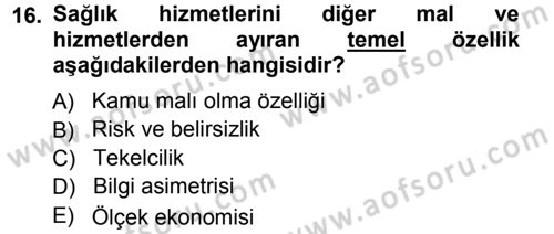 Sağlık Sigortacılığı Dersi 2012 - 2013 Yılı (Vize) Ara Sınav Soruları 16. Soru