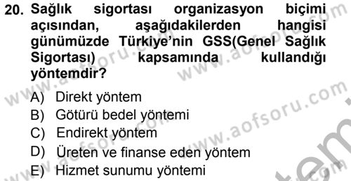 Sağlık Sigortacılığı Dersi 2012 - 2013 Yılı (Vize) Ara Sınav Soruları 20. Soru