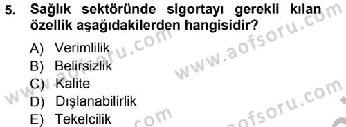 Sağlık Sigortacılığı Dersi Ara Sınavı Deneme Sınav Soruları 5. Soru
