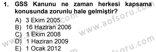 Sağlık Sigortacılığı Dersi 2012 - 2013 Yılı (Final) Dönem Sonu Sınav Soruları 1. Soru