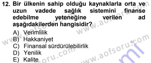 Sağlık Sigortacılığı Dersi 2012 - 2013 Yılı (Final) Dönem Sonu Sınav Soruları 12. Soru