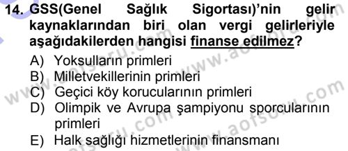 Sağlık Sigortacılığı Dersi 2012 - 2013 Yılı (Final) Dönem Sonu Sınav Soruları 14. Soru