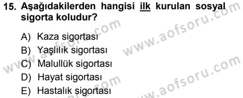 Sağlık Sigortacılığı Dersi 2012 - 2013 Yılı (Final) Dönem Sonu Sınav Soruları 15. Soru