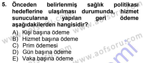 Sağlık Sigortacılığı Dersi 2012 - 2013 Yılı (Final) Dönem Sonu Sınav Soruları 5. Soru