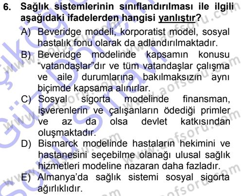 Sağlık Sigortacılığı Dersi 2012 - 2013 Yılı (Final) Dönem Sonu Sınav Soruları 6. Soru