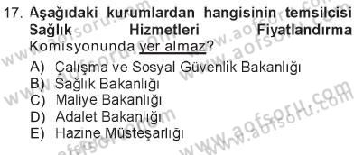 Sağlık Sigortacılığı Dersi 2012 - 2013 Yılı Tek Ders Sınav Soruları 17. Soru