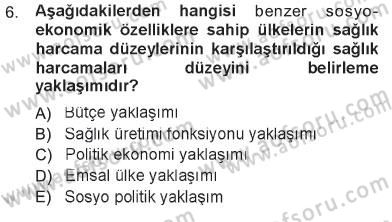 Sağlık Sigortacılığı Dersi 2012 - 2013 Yılı Tek Ders Sınav Soruları 6. Soru