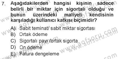 Sağlık Sigortacılığı Dersi 2012 - 2013 Yılı Tek Ders Sınav Soruları 7. Soru