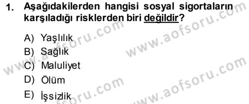 Sağlık Sigortacılığı Dersi 2013 - 2014 Yılı (Vize) Ara Sınav Soruları 1. Soru