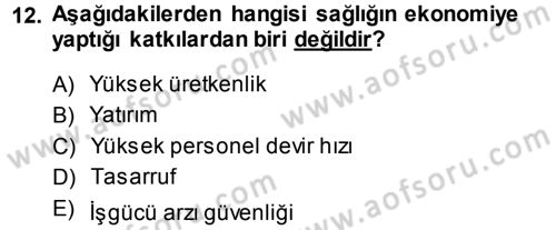 Sağlık Sigortacılığı Dersi 2013 - 2014 Yılı (Vize) Ara Sınav Soruları 12. Soru