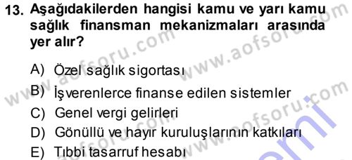 Sağlık Sigortacılığı Dersi 2013 - 2014 Yılı (Vize) Ara Sınav Soruları 13. Soru