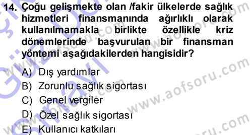 Sağlık Sigortacılığı Dersi 2013 - 2014 Yılı (Vize) Ara Sınav Soruları 14. Soru