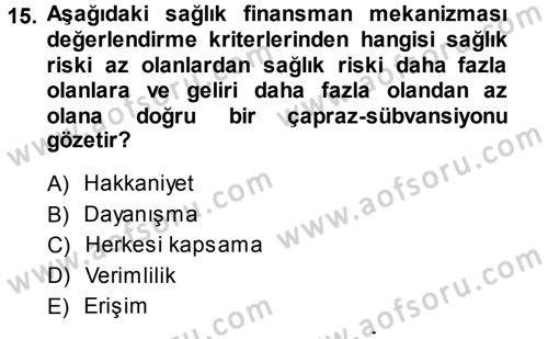 Sağlık Sigortacılığı Dersi 2013 - 2014 Yılı (Vize) Ara Sınav Soruları 15. Soru