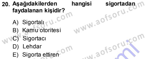 Sağlık Sigortacılığı Dersi 2013 - 2014 Yılı (Vize) Ara Sınav Soruları 20. Soru