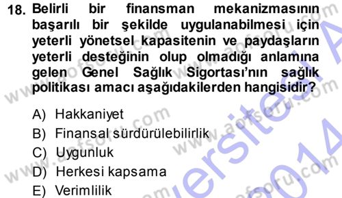 Sağlık Sigortacılığı Dersi 2013 - 2014 Yılı (Final) Dönem Sonu Sınav Soruları 18. Soru