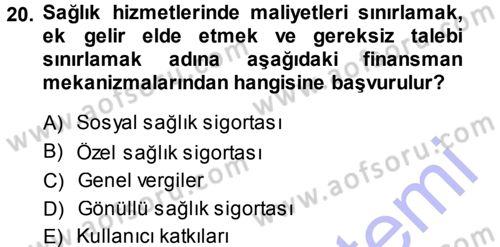 Sağlık Sigortacılığı Dersi 2013 - 2014 Yılı (Final) Dönem Sonu Sınav Soruları 20. Soru