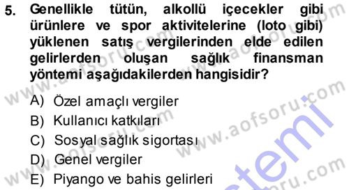 Sağlık Sigortacılığı Dersi 2013 - 2014 Yılı (Final) Dönem Sonu Sınav Soruları 5. Soru