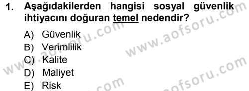 Sağlık Sigortacılığı Dersi 2013 - 2014 Yılı Tek Ders Sınav Soruları 1. Soru