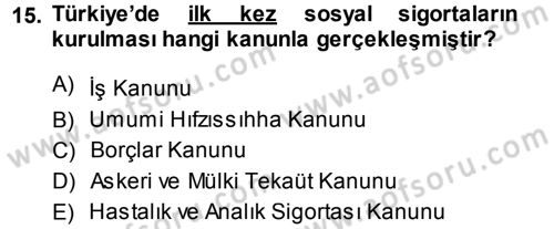 Sağlık Sigortacılığı Dersi 2013 - 2014 Yılı Tek Ders Sınav Soruları 15. Soru