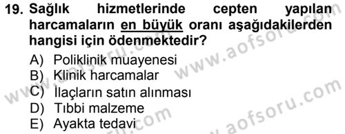 Sağlık Sigortacılığı Dersi 2013 - 2014 Yılı Tek Ders Sınav Soruları 19. Soru