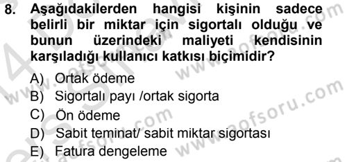 Sağlık Sigortacılığı Dersi 2013 - 2014 Yılı Tek Ders Sınav Soruları 8. Soru