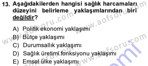 Sağlık Sigortacılığı Dersi 2014 - 2015 Yılı (Vize) Ara Sınav Soruları 13. Soru