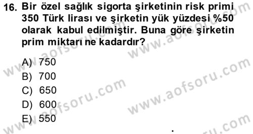 Sağlık Sigortacılığı Dersi Ara Sınavı Deneme Sınav Soruları 16. Soru
