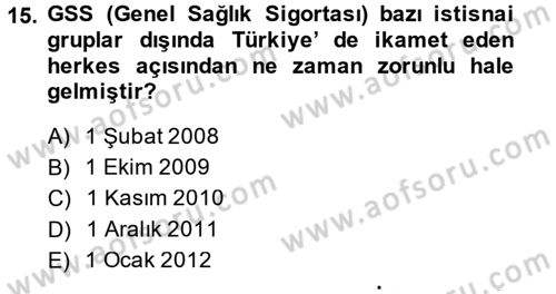 Sağlık Sigortacılığı Dersi 2014 - 2015 Yılı (Final) Dönem Sonu Sınav Soruları 15. Soru