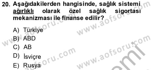 Sağlık Sigortacılığı Dersi 2014 - 2015 Yılı (Final) Dönem Sonu Sınav Soruları 20. Soru