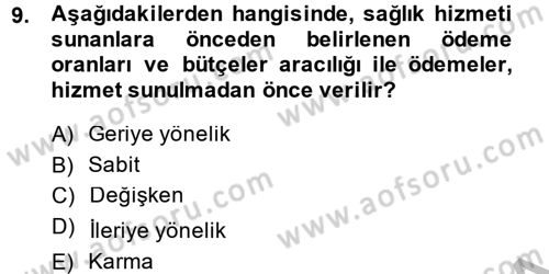 Sağlık Sigortacılığı Dersi 2014 - 2015 Yılı (Final) Dönem Sonu Sınav Soruları 9. Soru
