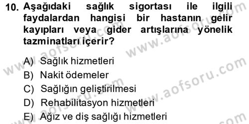 Sağlık Sigortacılığı Dersi 2014 - 2015 Yılı Tek Ders Sınav Soruları 10. Soru