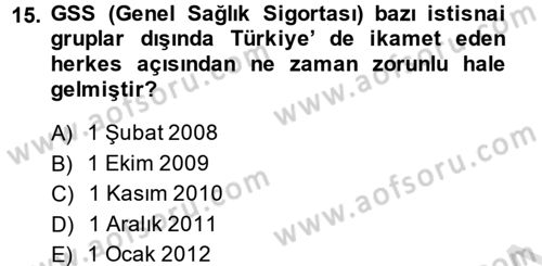 Sağlık Sigortacılığı Dersi 2014 - 2015 Yılı Tek Ders Sınav Soruları 15. Soru