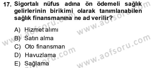 Sağlık Sigortacılığı Dersi 2014 - 2015 Yılı Tek Ders Sınav Soruları 17. Soru