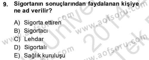 Sağlık Sigortacılığı Dersi 2014 - 2015 Yılı Tek Ders Sınav Soruları 9. Soru