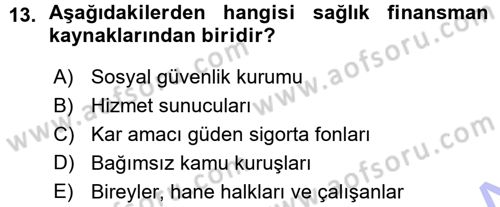 Sağlık Sigortacılığı Dersi 2015 - 2016 Yılı (Vize) Ara Sınav Soruları 13. Soru