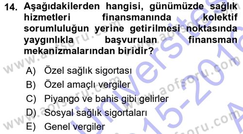 Sağlık Sigortacılığı Dersi 2015 - 2016 Yılı (Vize) Ara Sınav Soruları 14. Soru