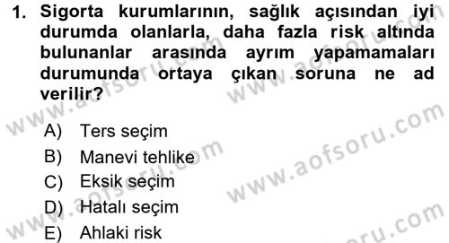 Sağlık Sigortacılığı Dersi 2015 - 2016 Yılı (Final) Dönem Sonu Sınav Soruları 1. Soru