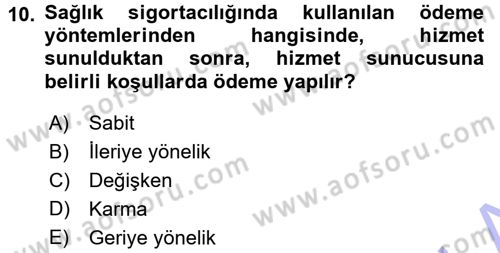 Sağlık Sigortacılığı Dersi 2015 - 2016 Yılı (Final) Dönem Sonu Sınav Soruları 10. Soru