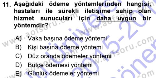 Sağlık Sigortacılığı Dersi 2015 - 2016 Yılı (Final) Dönem Sonu Sınav Soruları 11. Soru