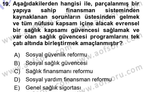 Sağlık Sigortacılığı Dersi 2015 - 2016 Yılı (Final) Dönem Sonu Sınav Soruları 19. Soru