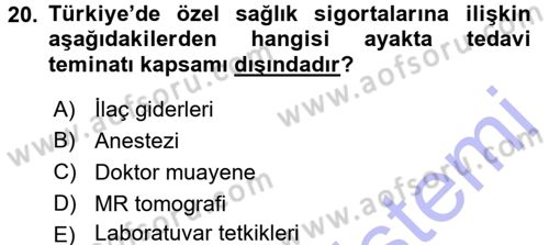 Sağlık Sigortacılığı Dersi 2015 - 2016 Yılı (Final) Dönem Sonu Sınav Soruları 20. Soru