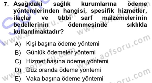 Sağlık Sigortacılığı Dersi 2015 - 2016 Yılı (Final) Dönem Sonu Sınav Soruları 7. Soru