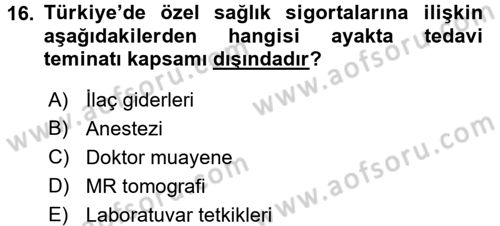 Sağlık Sigortacılığı Dersi 2015 - 2016 Yılı Tek Ders Sınav Soruları 16. Soru