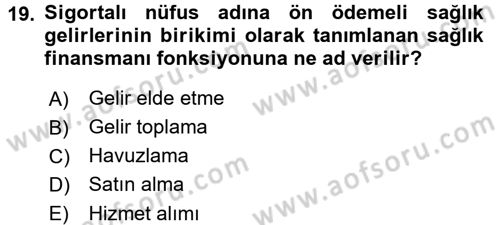 Sağlık Sigortacılığı Dersi 2016 - 2017 Yılı 3 Ders Sınav Soruları 19. Soru