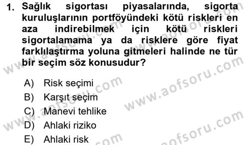 Sağlık Sigortacılığı Dersi 2016 - 2017 Yılı (Vize) Ara Sınav Soruları 1. Soru