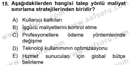 Sağlık Sigortacılığı Dersi 2016 - 2017 Yılı (Vize) Ara Sınav Soruları 15. Soru