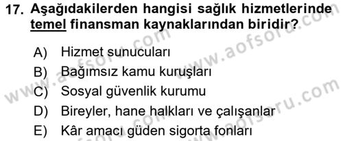 Sağlık Sigortacılığı Dersi 2016 - 2017 Yılı (Vize) Ara Sınav Soruları 17. Soru