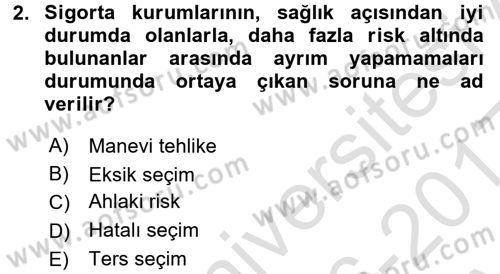 Sağlık Sigortacılığı Dersi 2016 - 2017 Yılı (Vize) Ara Sınav Soruları 2. Soru